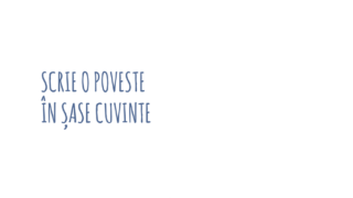 O super-poveste în doar 6 cuvinte (și cum să o folosești în munca ta)