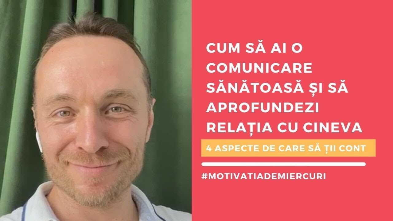 Cum să ai o comunicare sănătoasă și să aprofundezi relația cu cineva