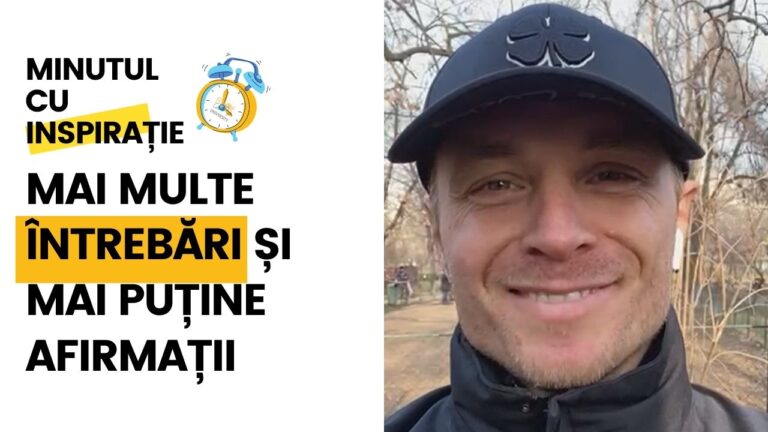 Mai multe întrebări și mai puține afirmații