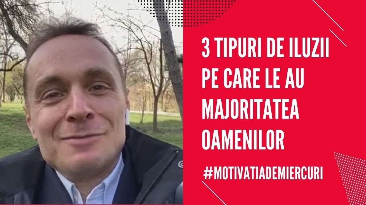 vreau să-ți prezint 3 tipuri de iluzii. Iluzii pe care le au majoritatea oamenilor...