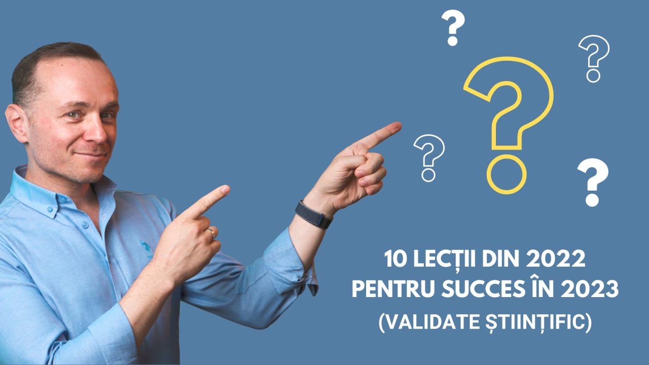 Andy Szekely: 10 lecții din 2022 pentru succes în 2023 (validate științific)