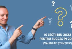 Andy Szekely: 10 lecții din 2022 pentru succes în 2023 (validate științific)